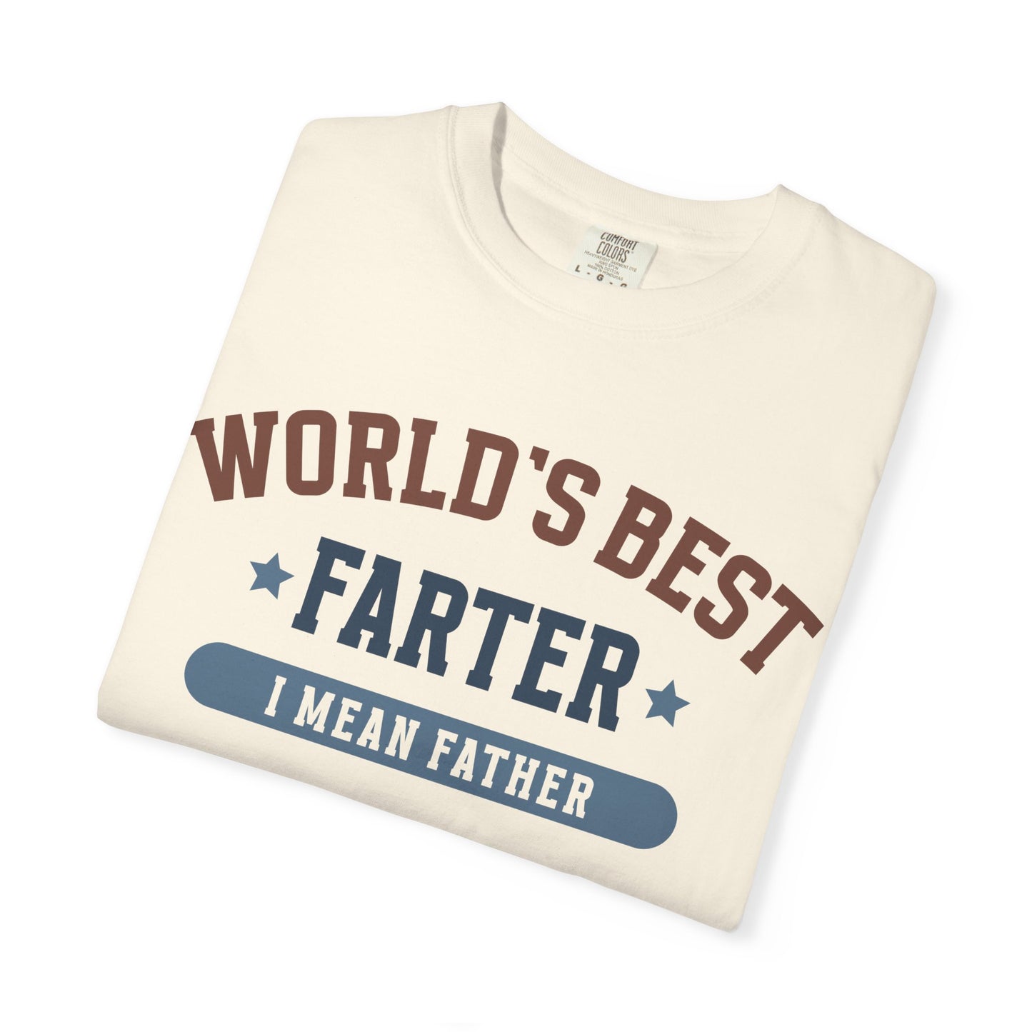 Humorous Father's Day T-Shirt - World's Best Farter I Mean Father
