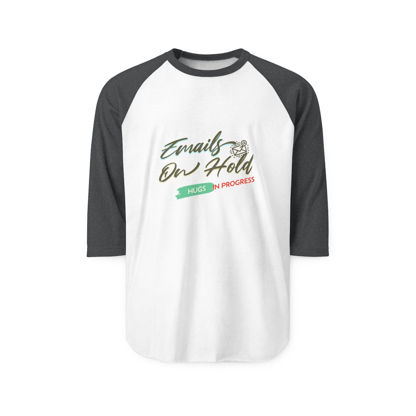 Emails On Hold Shirt – Funny Work From Home Tee, Office Humor Gift,Raglan, Weekend Casual, Gift for Coworkers