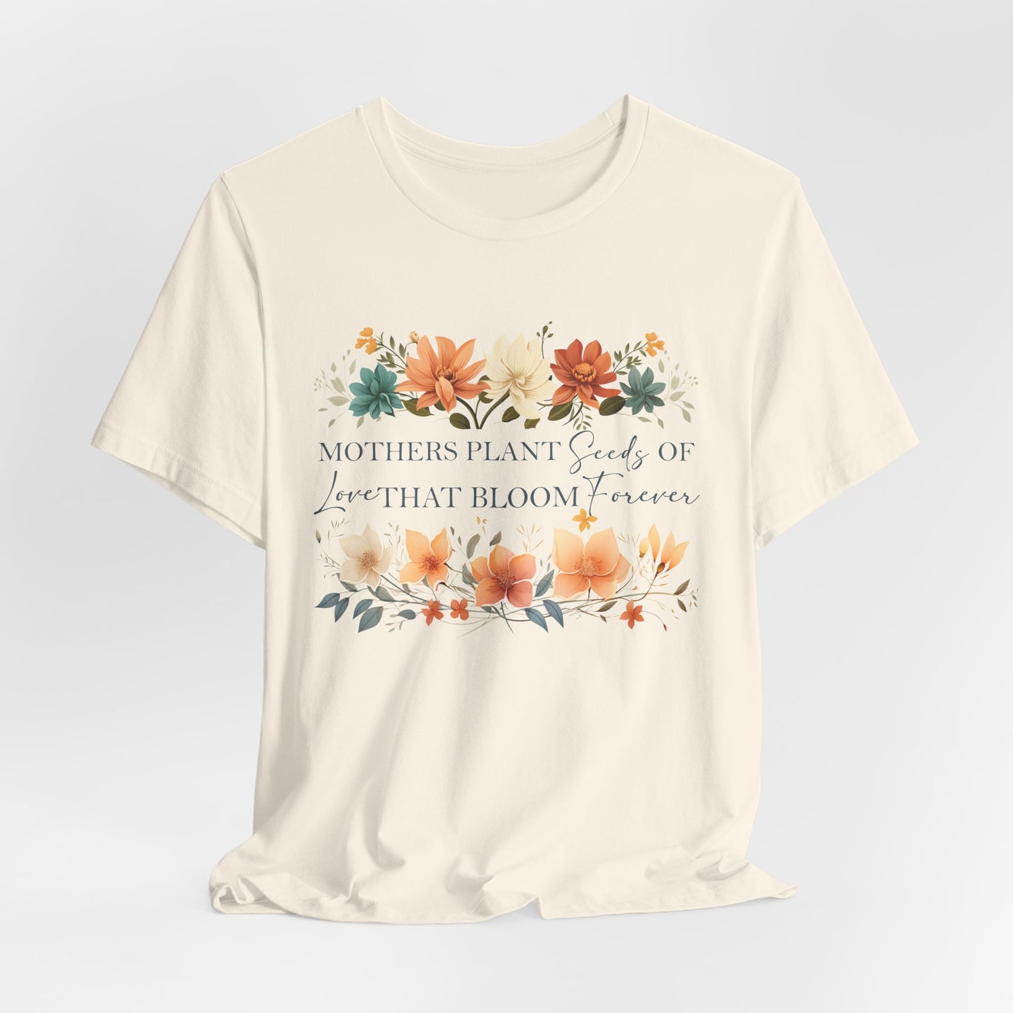 Mother's Day Floral Tee - Jersey Short Sleeve Shirt with Inspirational Quote