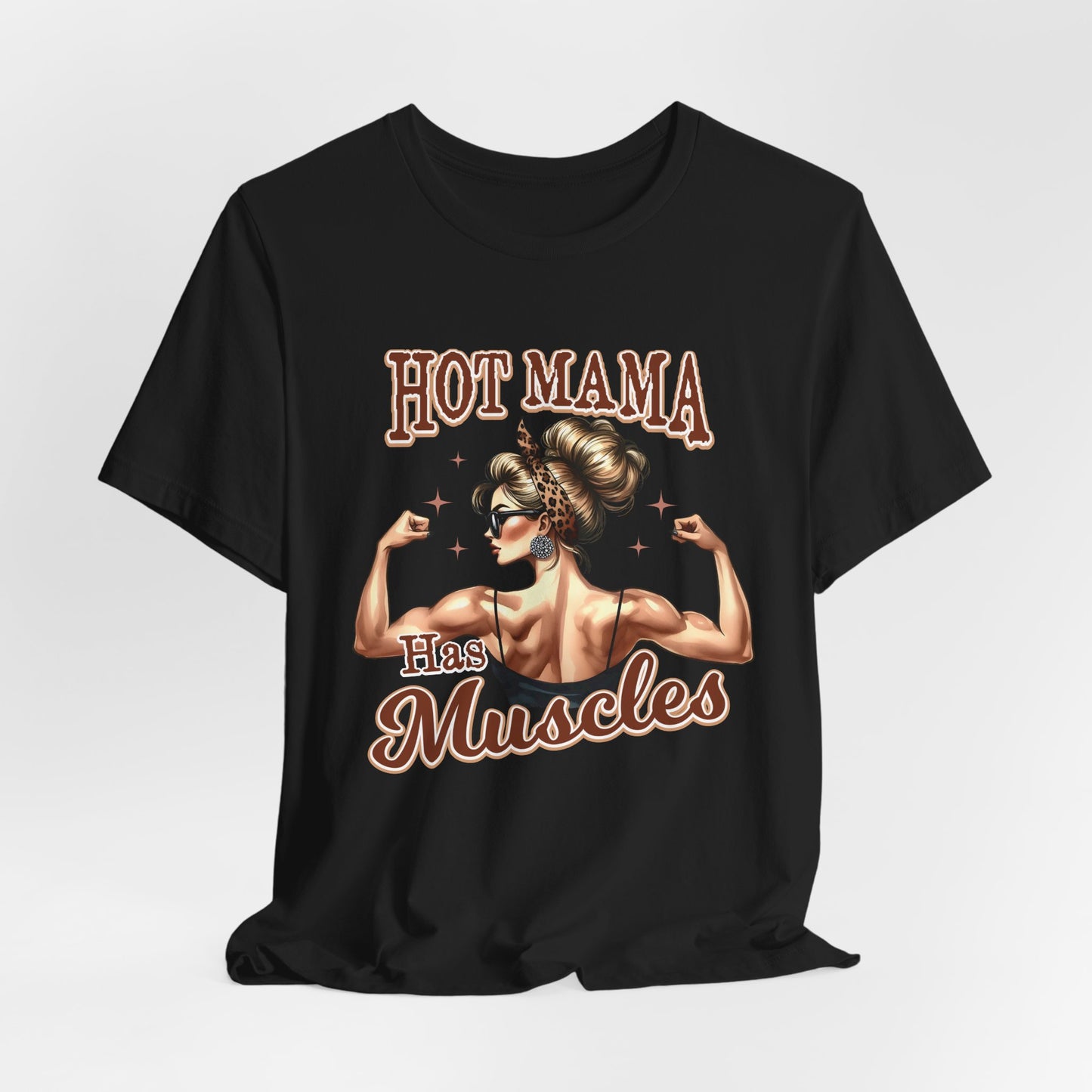 Hot Mama Has Muscles Jersey Tee - Empowering Graphic T-Shirt for Fitness Lovers