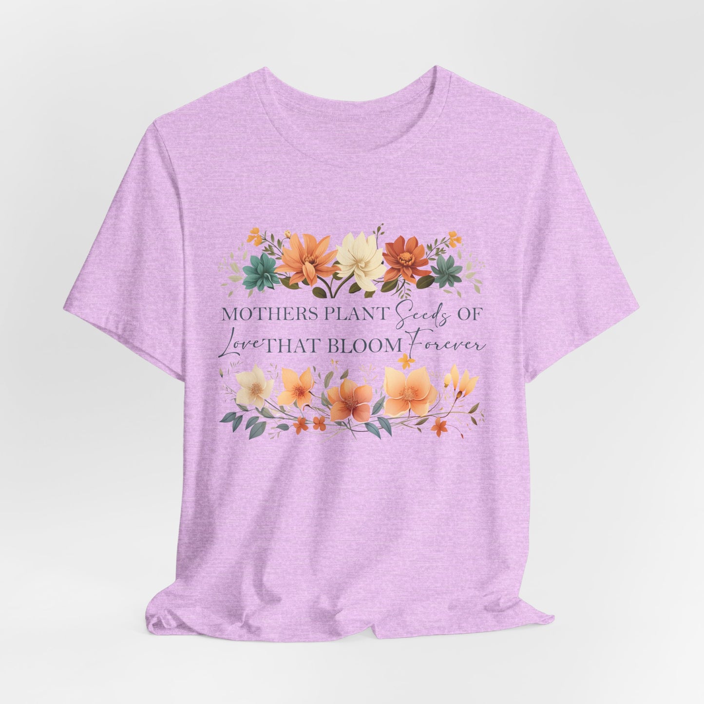 Mother's Day Floral Tee - Jersey Short Sleeve Shirt with Inspirational Quote
