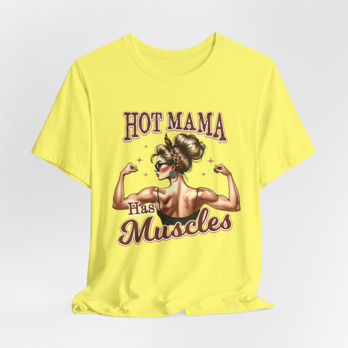 Hot Mama Has Muscles Jersey Tee - Empowering Graphic T-Shirt for Fitness Lovers