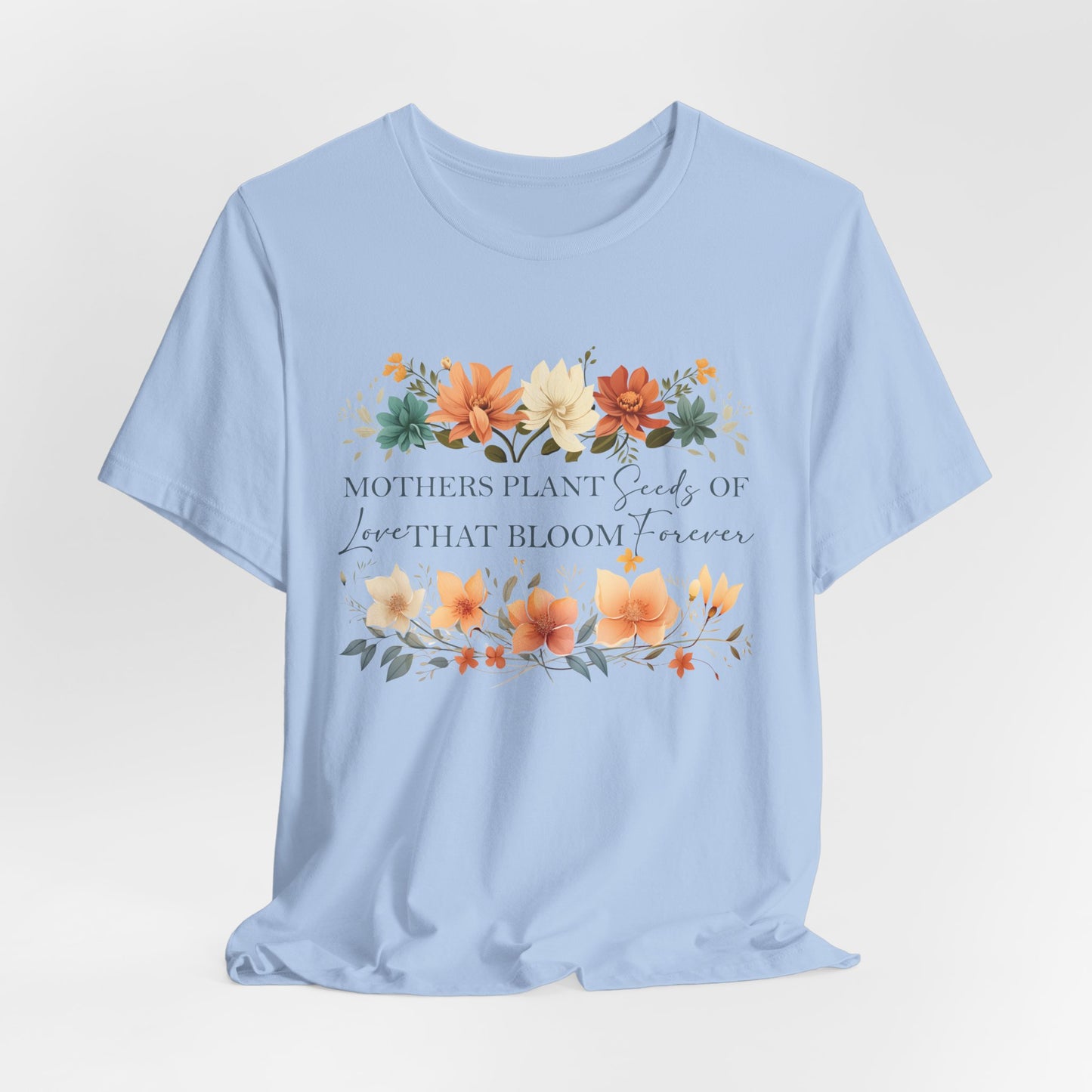 Mother's Day Floral Tee - Jersey Short Sleeve Shirt with Inspirational Quote