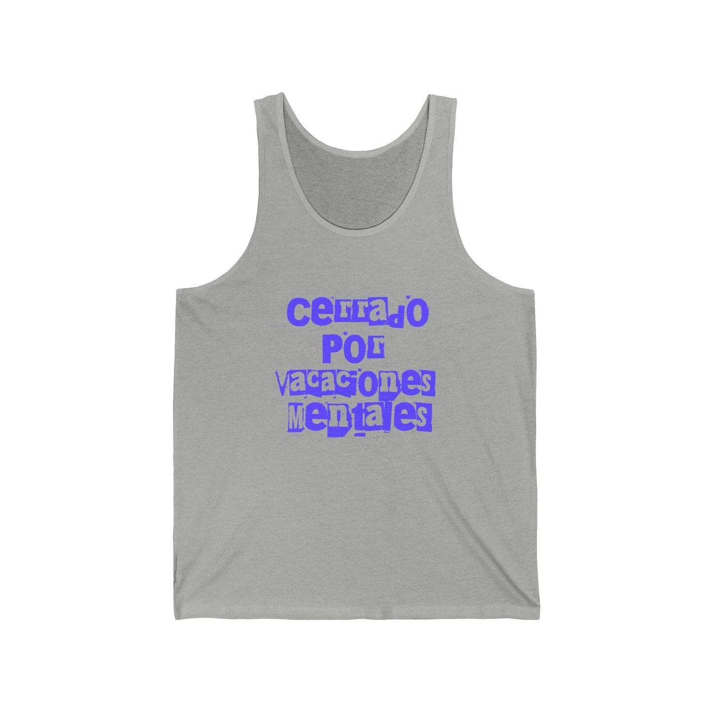 Unisex Jersey Tank - "Cerrado por Vacaciones Mentales" - Chill Vibe Summer Top, Perfect for Relaxation, Beach Days, Vacation Wear