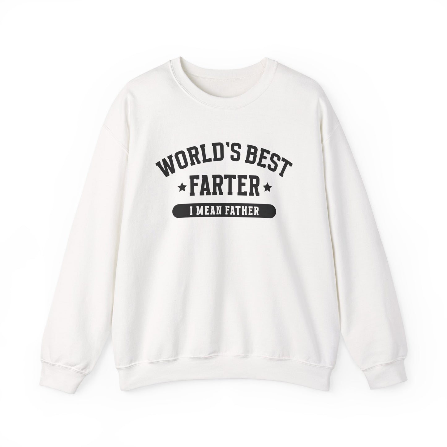 Funny Father's Day Crewneck Sweatshirt - World's Best Farter I Mean Father