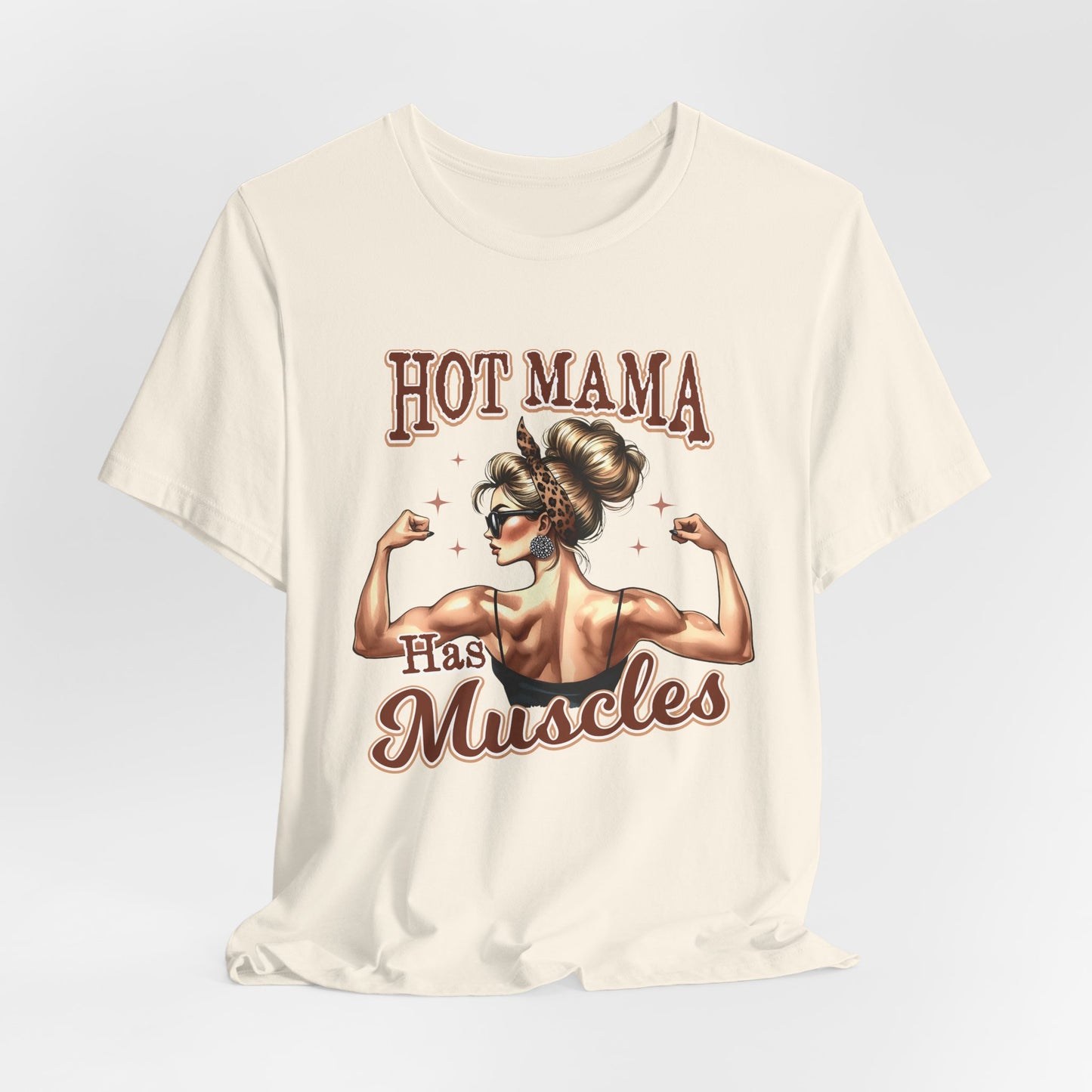 Hot Mama Has Muscles Jersey Tee - Empowering Graphic T-Shirt for Fitness Lovers