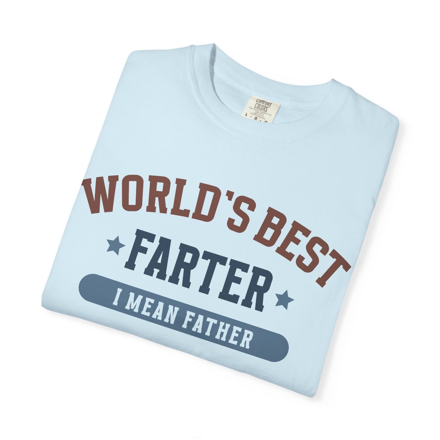 Humorous Father's Day T-Shirt - World's Best Farter I Mean Father