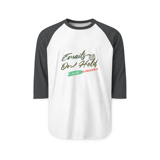 Emails On Hold Shirt – Funny Work From Home Tee, Office Humor Gift,Raglan, Weekend Casual, Gift for Coworkers