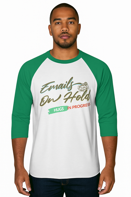 Emails On Hold Shirt – Funny Work From Home Tee, Office Humor Gift,Raglan, Weekend Casual, Gift for Coworkers
