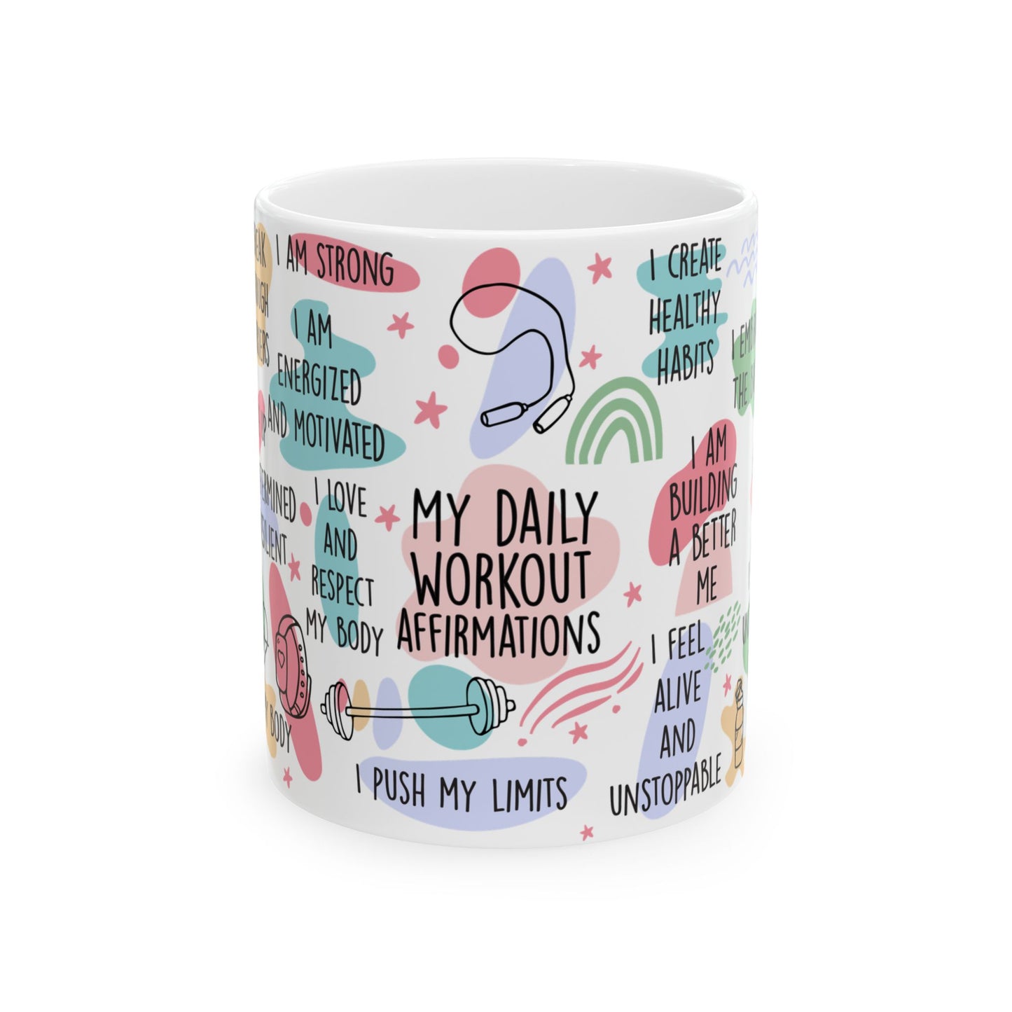Empowering Workout Affirmations Ceramic Mug - 11oz & 15oz