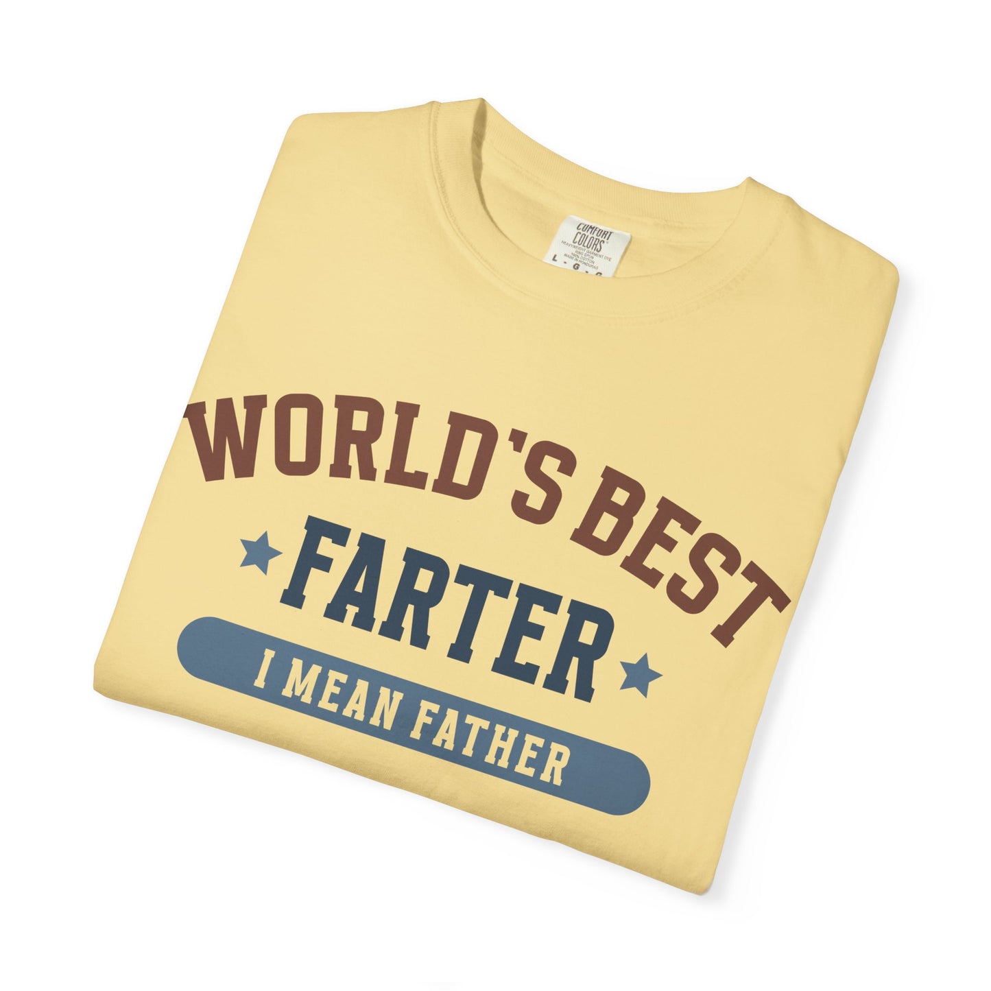 Humorous Father's Day T-Shirt - World's Best Farter I Mean Father