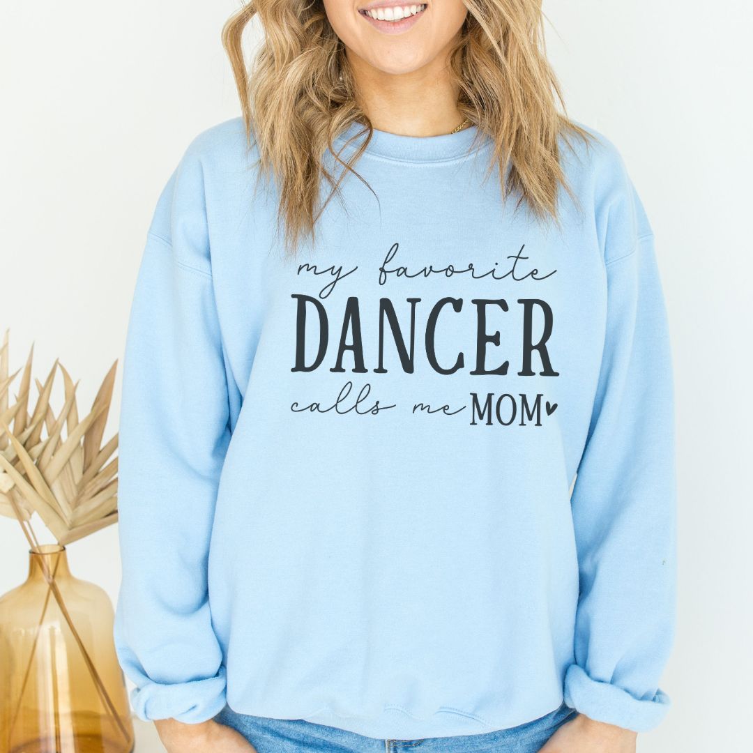 My Favorite Dancer Calls Me Mom Sweatshirt | Heavy Blend Crewneck