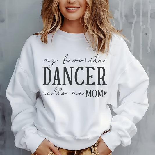 My Favorite Dancer Calls Me Mom Sweatshirt | Heavy Blend Crewneck